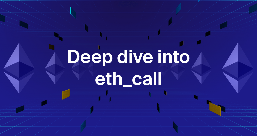 https://chainstack.com/wp-content/uploads/2022/12/Deep-dive-eth_call-2-1024x542.png