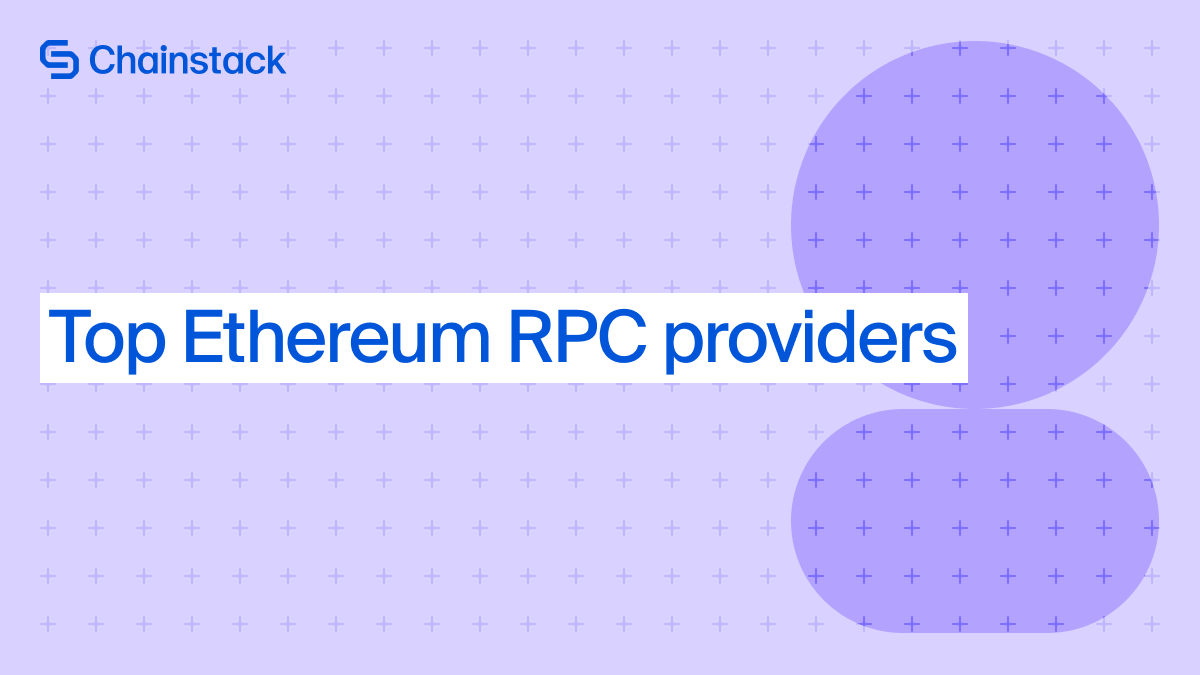 Top Ethereum RPC providers for 2025 | Chainstack Blog