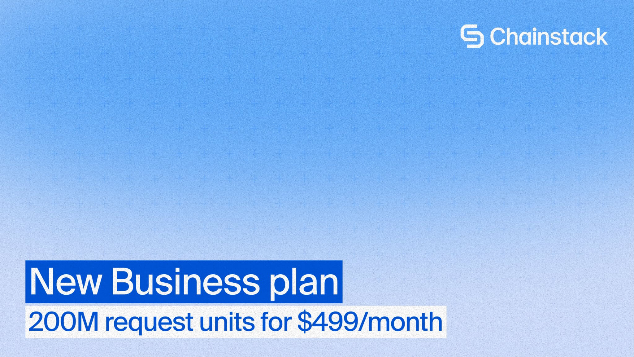 Introducing the new Chainstack Business plan | Chainstack Blog