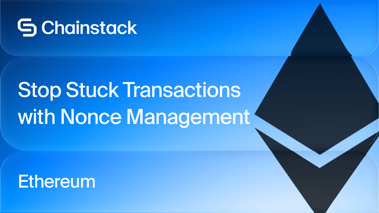 Chainstack banner: Stop Stuck Transactions with Nonce Management — Ethereum