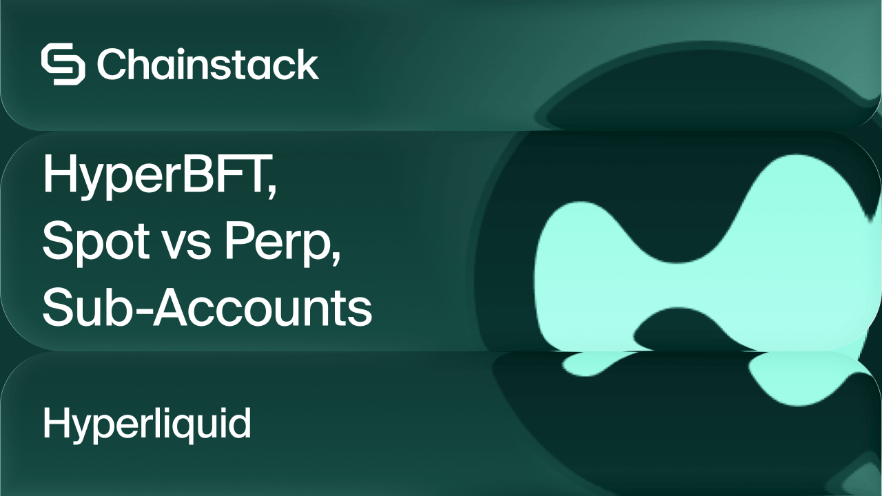 Chainstack banner: Hyperliquid HyperBFT, Spot vs Perp, Sub-Accounts