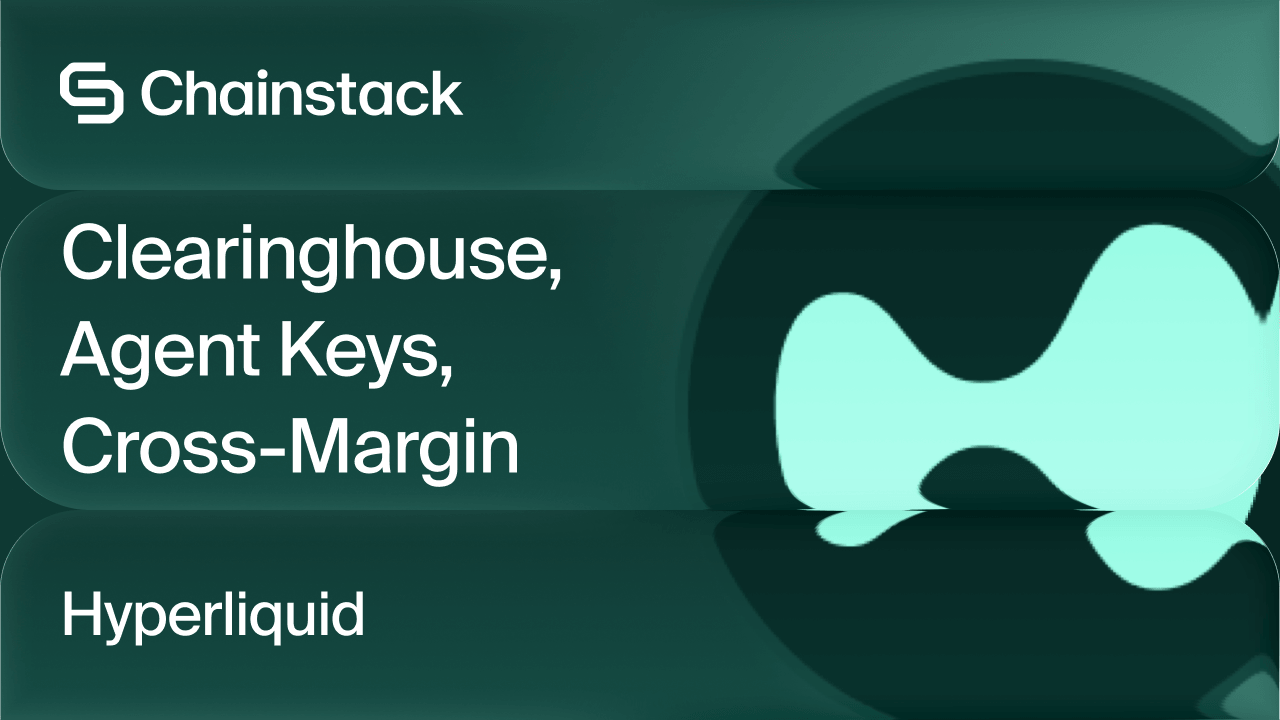 Chainstack banner: Hyperliquid Architecture — Clearinghouse, Agent Keys, Cross-Margin