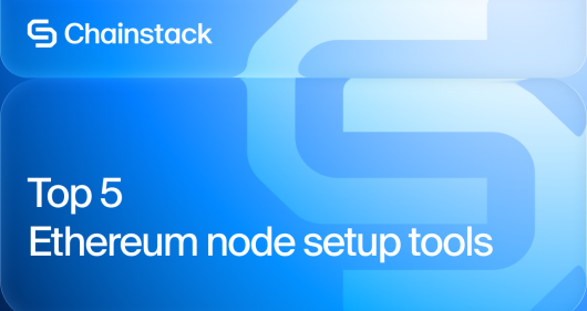 Top 5 Ethereum node setup tools in 2026 — Chainstack comparison guide