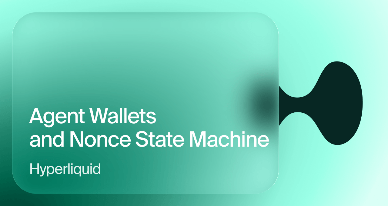 Article cover for the Hyperliquid Agent Wallets and Nonce State Machine deep-dive, showing an abstract teal graphic of an agent-authority signature envelope on a gradient background