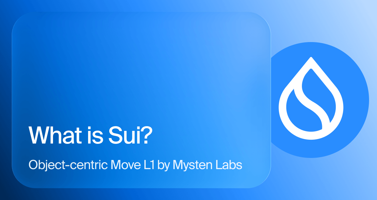 Card reading What is Sui? with the subtitle Object-centric Move L1 by Mysten Labs and the Sui logo